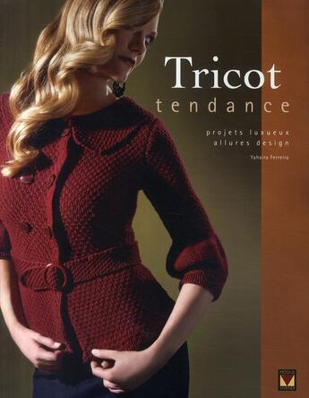 Couverture du livre « Tricot tendance ; projets luxueux » de Ferreira Yahaira aux éditions Modus Vivendi