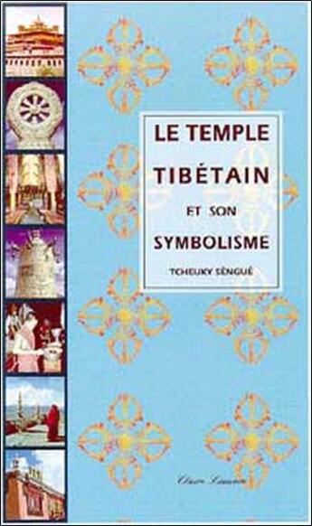 Couverture du livre « Temple tibetain et son symbolisme » de Cheuky Sengue Lama aux éditions Claire Lumiere