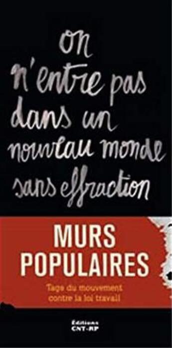 Couverture du livre « Murs populaires ; tags du mouvement contre la loi travail » de  aux éditions Cnt - Rp