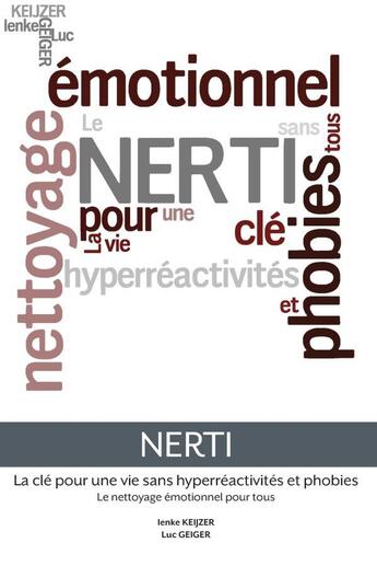 Couverture du livre « Nerti - la cle pour une vie sans hyperreactivites et phobies » de Keijzer/Geiger aux éditions Lulu