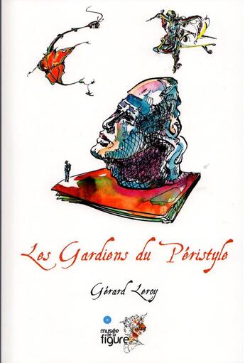 Couverture du livre « Les gardiens du péristyle » de Gérard Leroy aux éditions Musee De La Figure