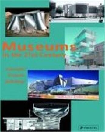 Couverture du livre « Museums in the 21st century - concepts projects buildings » de Greub Suzanne aux éditions Prestel