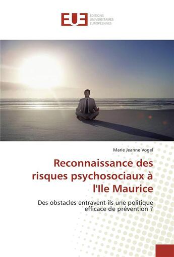 Couverture du livre « Reconnaissance des risques psychosociaux a l'ile maurice » de Vogel Marie Jeanne aux éditions Editions Universitaires Europeennes