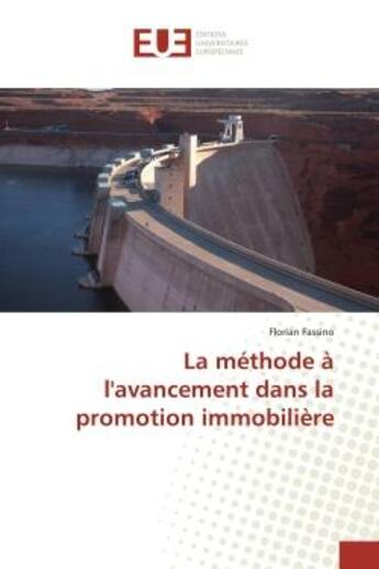 Couverture du livre « La méthode à l'avancement dans la promotion immobilière » de Florian Fassino aux éditions Editions Universitaires Europeennes