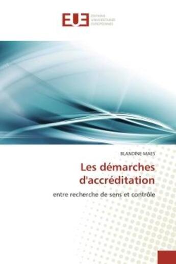 Couverture du livre « Les demarches d'accreditation - entre recherche de sens et controle » de Maes Blandine aux éditions Editions Universitaires Europeennes