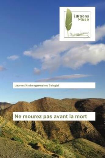 Couverture du livre « Ne mourez pas avant la mort » de Balagizi Laurent aux éditions Muse