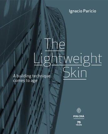 Couverture du livre « The lightweight skin ; a building technique comes to age » de Ignacio Paricio aux éditions Actar