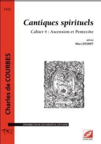 Couverture du livre « Cantiques spirituels, cahier 4 : Ascension et Pentecôte » de Charles De Courbes aux éditions Symetrie