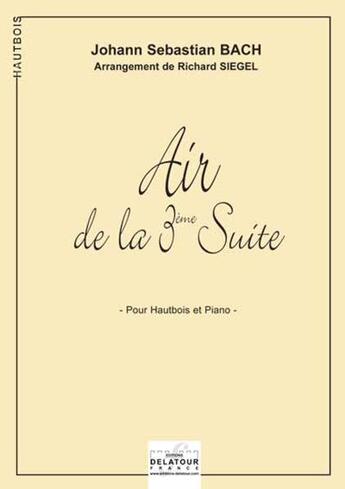 Couverture du livre « Air de la 3eme suite orchestrale bwv 1068 (version hautbois) » de Bach Js aux éditions Delatour