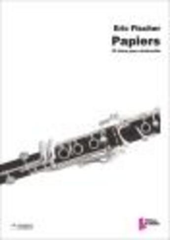 Couverture du livre « Papiers ; 12 trios pour clarinette » de Eric Fischer aux éditions Francois Dhalmann