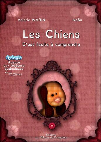 Couverture du livre « Les chiens c'est facile à comprendre » de Valerie Warin et Naba aux éditions La Plume De L'argilete