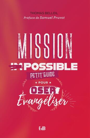 Couverture du livre « Mission possible ; petit guide pour oser évangéliser » de Thomas Belleil aux éditions Des Beatitudes