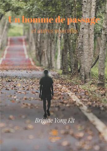 Couverture du livre « Un homme de passage ; et autres nouvelles » de Brigitte Yong Kit aux éditions Le Lys Bleu