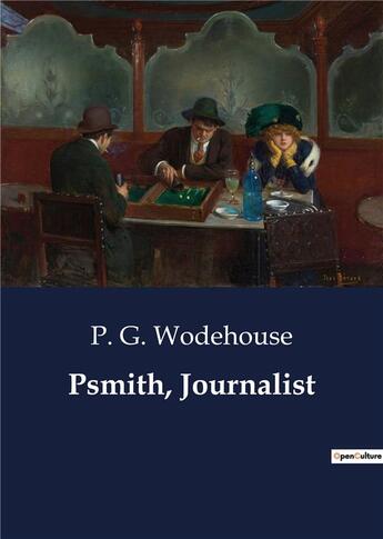 Couverture du livre « Psmith, Journalist » de Wodehouse P. G. aux éditions Culturea