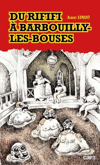 Couverture du livre « Du rififi à Barbouilly-les-Bouses » de Albert Lemant aux éditions Cairn