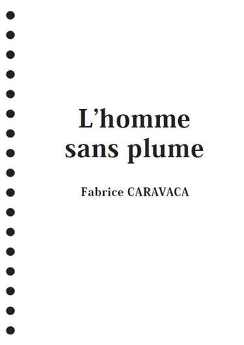 Couverture du livre « L'homme sans plume » de Fabrice Caravaca aux éditions Centre De Creations Pour L'enfance