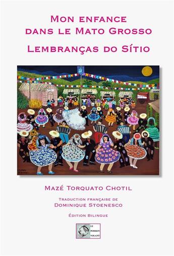 Couverture du livre « Lembrancas do sitio - mon enfance dans le mato grosso - edition bilingue fr/pt » de Maze Torquato Chotil aux éditions Le Poisson Volant