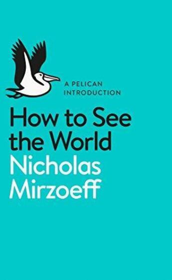 Couverture du livre « How to see the world » de Nicholas Mirzoeff aux éditions Adult Pbs