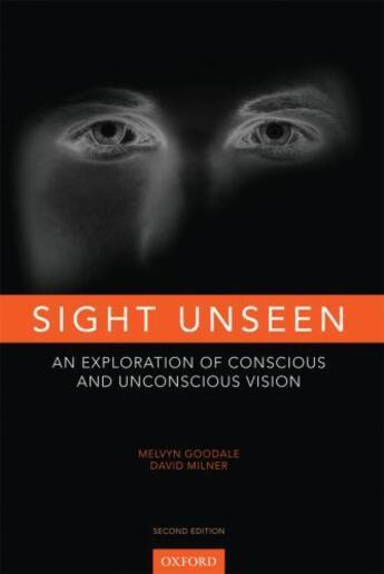 Couverture du livre « Sight Unseen: An Exploration of Conscious and Unconscious Vision » de Milner David aux éditions Oup Oxford