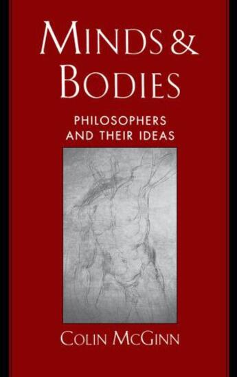 Couverture du livre « Minds and Bodies: Philosophers and Their Ideas » de Mcginn Colin aux éditions Oxford University Press Usa