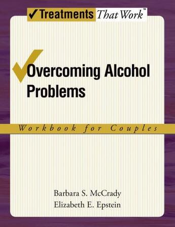 Couverture du livre « Overcoming Alcohol Problems: A Couples-Focused Program Workbook » de Epstein Elizabeth E aux éditions Oxford University Press Usa