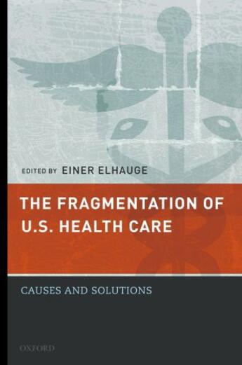 Couverture du livre « The Fragmentation of U.S. Health Care: Causes and Solutions » de Elhauge Einer aux éditions Oxford University Press Usa