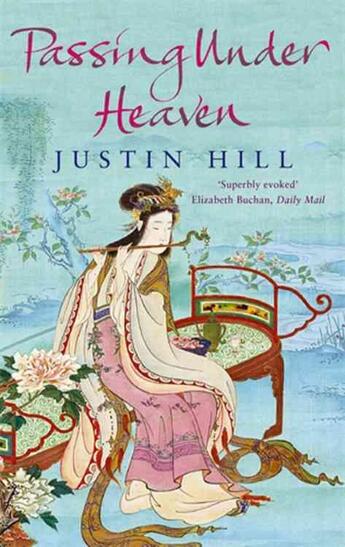 Couverture du livre « Passing Under Heaven » de Justin Hill aux éditions Abacus