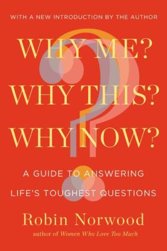 Couverture du livre « Why Me? Why This? Why Now? » de Robin Norwood aux éditions Penguin Group Us