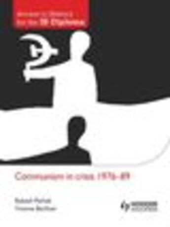 Couverture du livre « Access to History for the IB Diploma: Communism in Crisis 1976-89 » de Berliner Yvonne aux éditions Hodder Education Digital