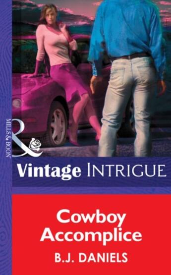 Couverture du livre « Cowboy Accomplice (Mills & Boon Intrigue) (McCalls' Montana - Book 2) » de B. J. Daniels aux éditions Mills & Boon Series