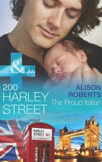 Couverture du livre « 200 Harley Street: The Proud Italian (Mills & Boon Medical) (200 Harle » de Alison Roberts aux éditions Mills & Boon Series