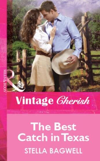 Couverture du livre « The Best Catch in Texas (Mills & Boon Vintage Cherish) » de Stella Bagwell aux éditions Mills & Boon Series