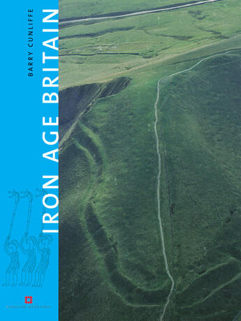 Couverture du livre « Iron Age Britain » de Barry Cunliffe aux éditions Pavilion Books Company Limited