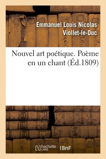 Couverture du livre « Nouvel art poetique. poeme en un chant » de Viollet-Le-Duc-E aux éditions Hachette Bnf