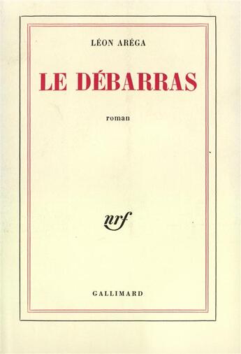 Couverture du livre « Le debarras » de Arega Leon aux éditions Gallimard