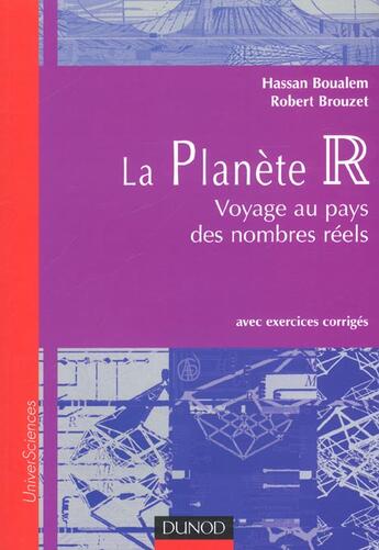 Couverture du livre « La planete r - voyage au pays des nombres reels. avec exercices corriges » de Hassan Boualem aux éditions Dunod