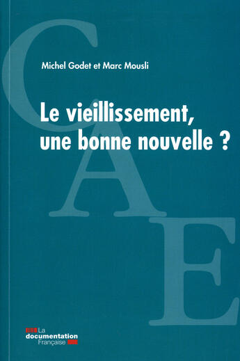 Couverture du livre « Vieillissement, une bonne nouvelle ? » de Godet/Michel et Marc Mousli aux éditions Documentation Francaise