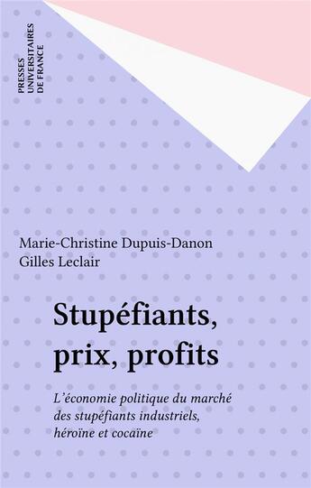 Couverture du livre « Stupefiants, prix, profits » de Dupuis-Danon aux éditions Puf