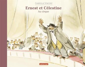 Couverture du livre « Ernest et Célestine au cirque » de Gabrielle Vincent aux éditions Casterman