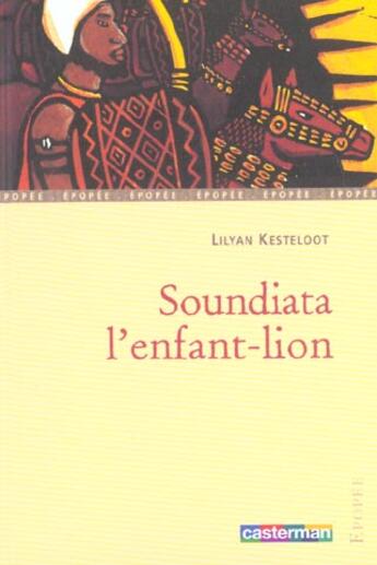 Couverture du livre « Soundiata l'enfant-lion » de Jolivet/Kesteloot aux éditions Casterman