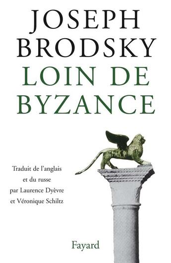 Couverture du livre « Loin de byzance » de Brodsky-J aux éditions Fayard