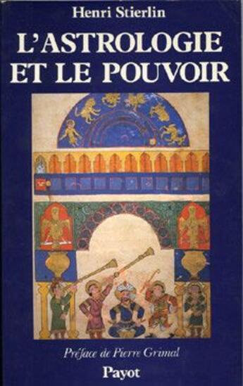 Couverture du livre « L'astrologie et le pouvoir » de Henri Stierlin aux éditions Payot