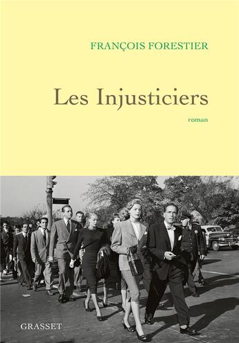 Couverture du livre « Les injusticiers » de Francois Forestier aux éditions Grasset Et Fasquelle