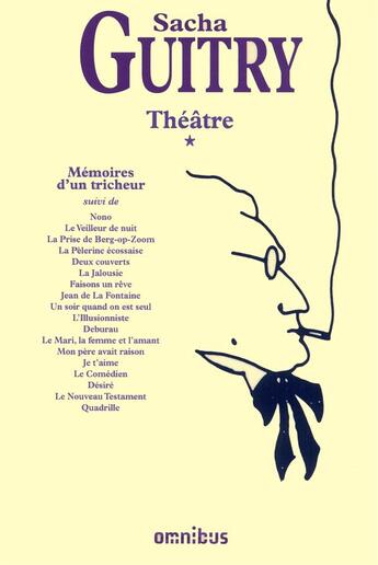 Couverture du livre « Théâtre Tome 1 ; mémoires d'un tricheur » de Sacha Guitry aux éditions Omnibus