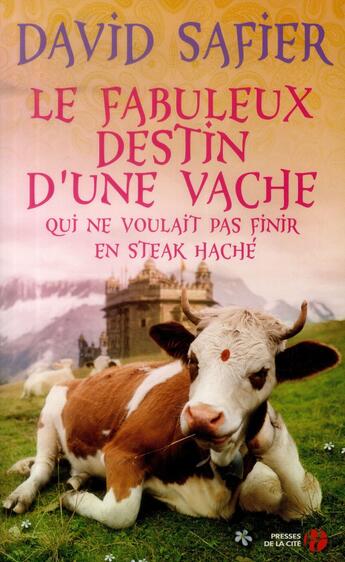Couverture du livre « Le fabuleux destin d'une vache qui ne voulait pas finir en steak haché » de David Safier aux éditions Presses De La Cite