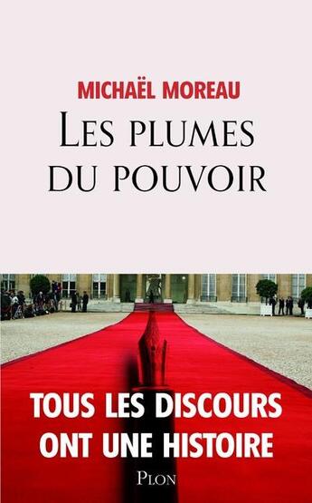 Couverture du livre « Les plumes du pouvoir » de Michael Moreau aux éditions Plon