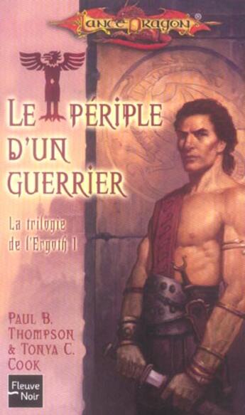 Couverture du livre « La trilogie de l'ergoth t.1 ; le périple d'un guerrier » de Paul B. Thompson et Tonya C. Cook aux éditions Fleuve Editions