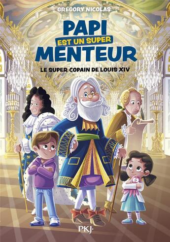 Couverture du livre « Papi est un super menteur Tome 1 : le super copain de Louis XIV » de Gregory Nicolas et Jeremy Parigi aux éditions Pocket Jeunesse