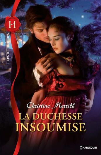 Couverture du livre « La duchesse insoumise » de Christine Merrill aux éditions Harlequin