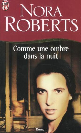 Couverture du livre « Comme une ombre dans la nuit » de Nora Roberts aux éditions J'ai Lu